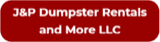 J&P Dumpster Rentals and More, LLC logo